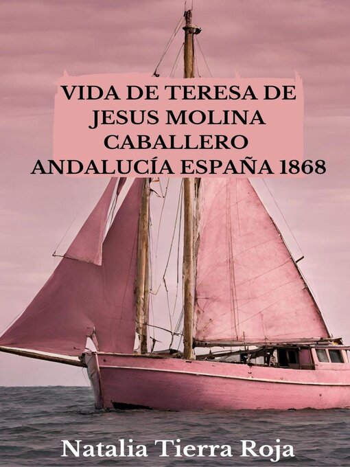 Title details for Vida de Teresa de Jesus Molina Caballero by Natalia Tierra Roja - Available